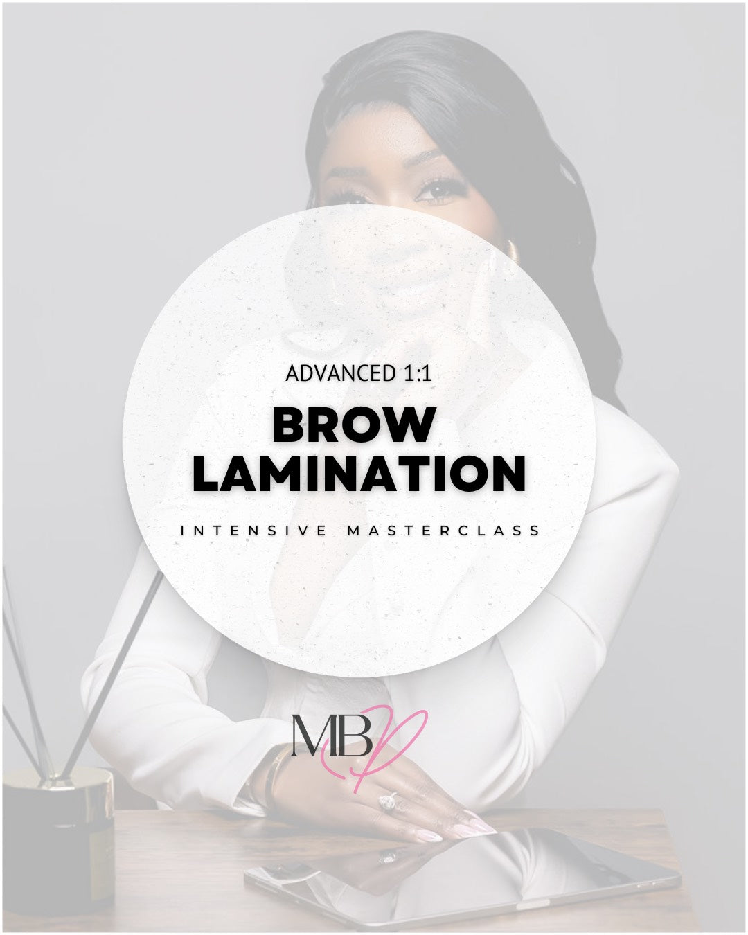 Brow Lamination Advanced 1:1 Intensive Masterclass