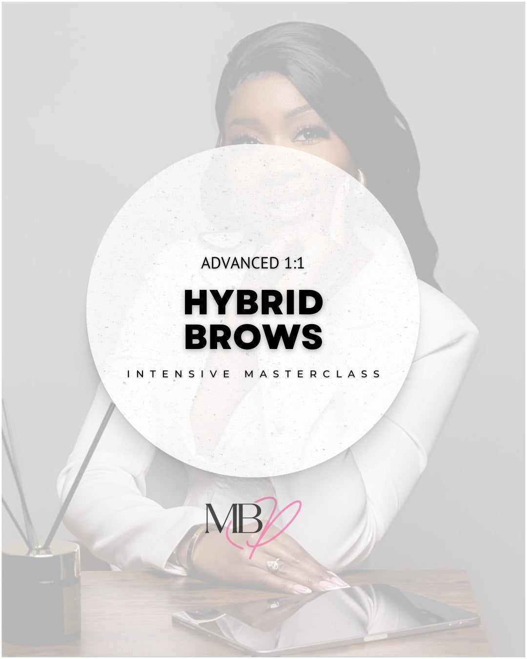 Hybrid Brows Advanced 1:1 Intensive Masterclass